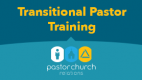 Transitional Pastor Training