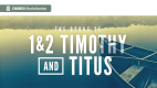 1 & 2 Timothy (9 week series)