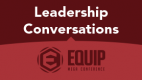 EQUIP Leadership Conversations