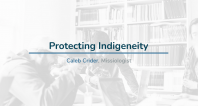 Protecting Indigeneity | Caleb Crider