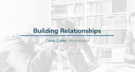 Building Relationships | Caleb Crider