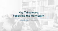 Key Takeaways: Following the Holy Spirit | Caleb Crider