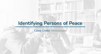 Identifying Persons of Peace | Caleb Crider