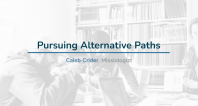 Pursuing Alternative Paths | Caleb Crider