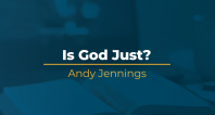 Is God Just? | Andy Jennings