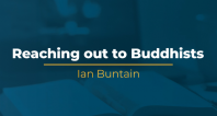 Reaching Out to Buddhists | Ian Buntain