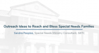 Outreach Ideas to Reach and Bless Special Needs Families | Sandra Peoples
