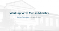 Working With Men in Ministry | Dawn Stephens