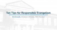 Ten Tips for Responsible Evangelism | Bill Emeott
