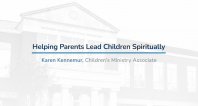 Helping Parents Lead Children Spiritually | Karen Tayne