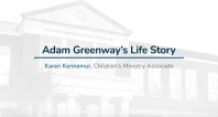 Adam Greenway's Life Story | Adam Greenway