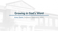 Growing in God's Word | Emily Smith