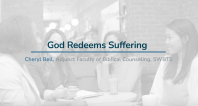 God Redeems Suffering | Cheryl Bell