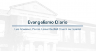 Evangelismo Diario | Luis González