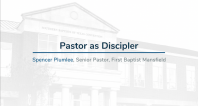 Role of the Pastor 2021 | Pastor as Discipler