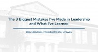 The 3 Biggest Mistakes I've Made in Leadership and What I Learned | Ben Mandrell