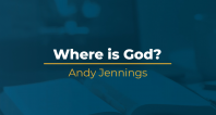 Where is God? | Andy Jennings