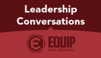 EQUIP Leadership Conversations